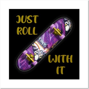 Just Roll With It Posters and Art